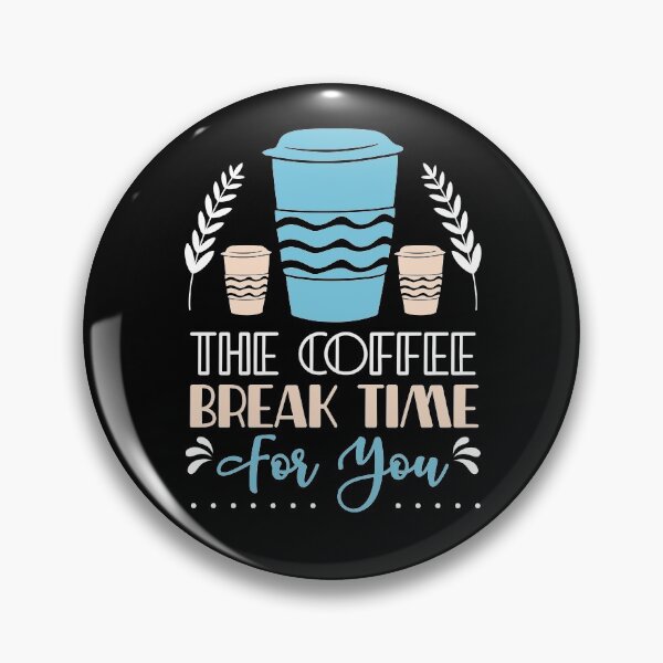 Item preview, The Coffe Break Time For You designed and sold by PrintexDesigns.