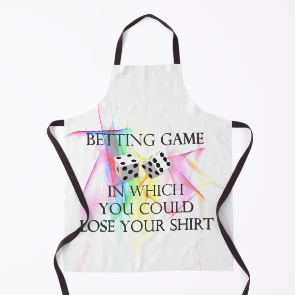 Item preview, Betting game in which you could lose your shirt designed and sold by Creative fashion Mix.