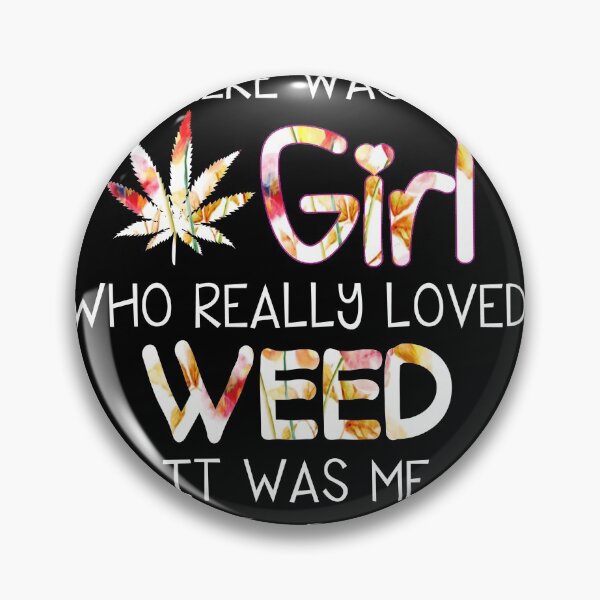 Item preview, Once Upon A Time There Was A Girl Who Really Loved Weed It Was Me designed and sold by keith45david.
