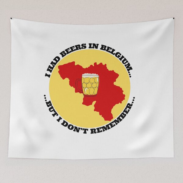 Item preview, I had beers in Belgium... but I don’t remember... designed and sold by Buzzdesigns.