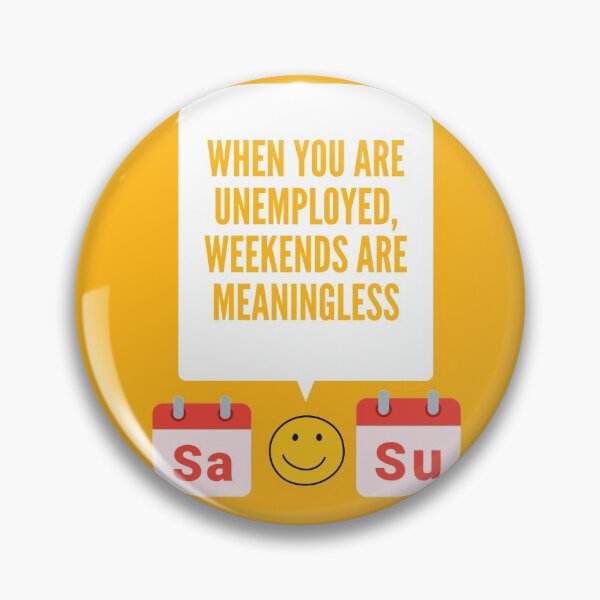 Item preview, Unemployment weekends designed and sold by onum2018.