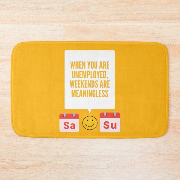 Item preview, Unemployment weekends designed and sold by onum2018.