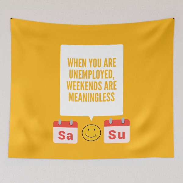 Item preview, Unemployment weekends designed and sold by onum2018.