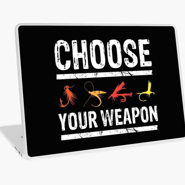 Choose your Fishing Weapon T-Shirt Laptop Skin