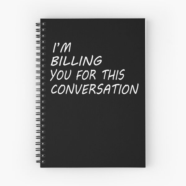 Item preview, I'M BILLING YOU FOR THIS CONVERSATION designed and sold by Mirnamar.