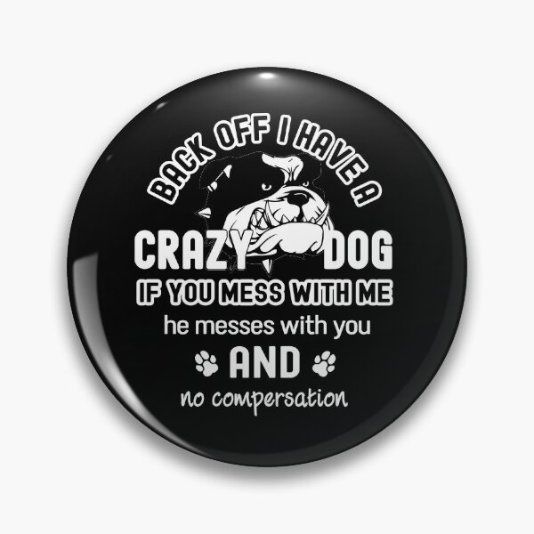 Item preview, Back off i have crazy dog designed and sold by 4800cash.