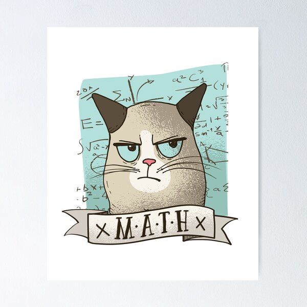 Math not mathing for cat Poster for Sale by Adel-ide