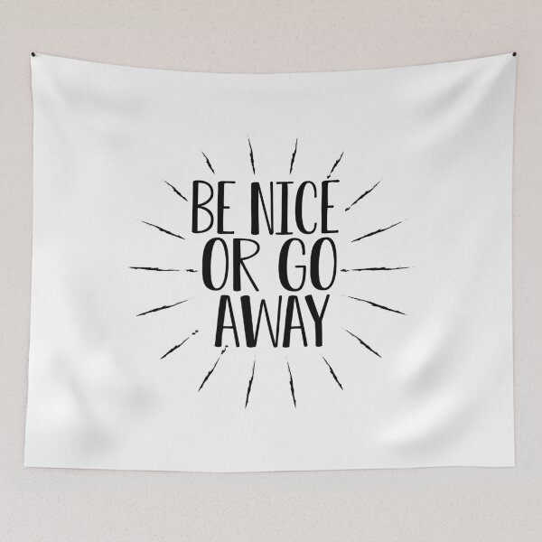 Item preview, Be Nice Or Go Away #White  designed and sold by SalaheddineB.