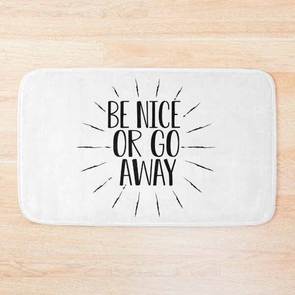 Item preview, Be Nice Or Go Away #White  designed and sold by SalaheddineB.