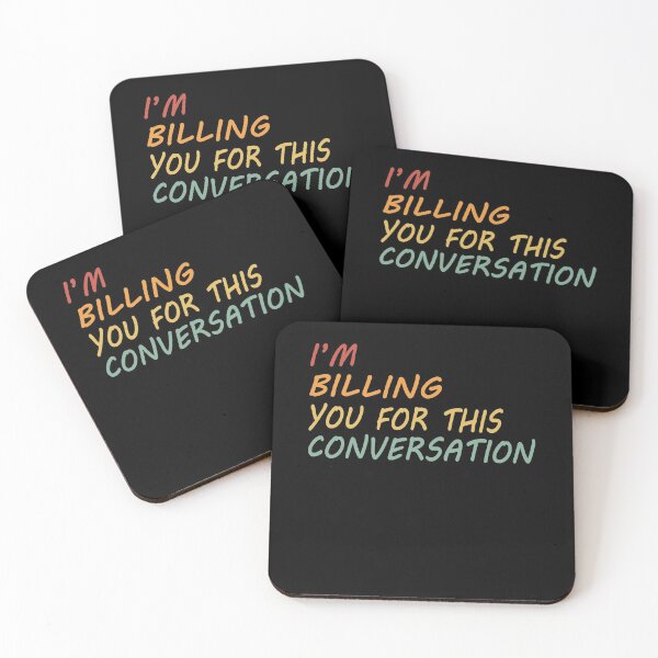 Item preview, I'M BILLING YOU FOR THIS CONVERSATION designed and sold by Mirnamar.
