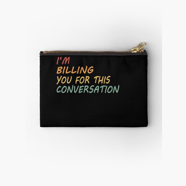 Item preview, I'M BILLING YOU FOR THIS CONVERSATION designed and sold by Mirnamar.