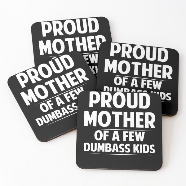 Item preview, Proud Mother Of A Few Dumbass Kids designed and sold by keith45david.