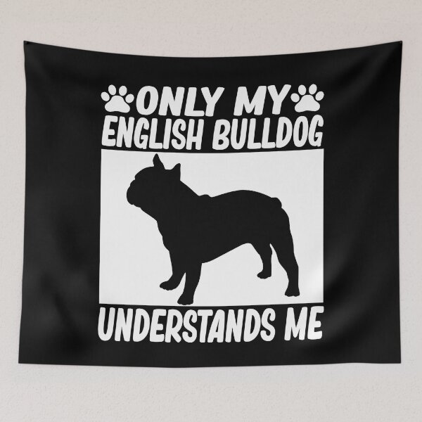 Item preview, only my english bulldog understands me english bulldog lover designed and sold by alaechamlal.