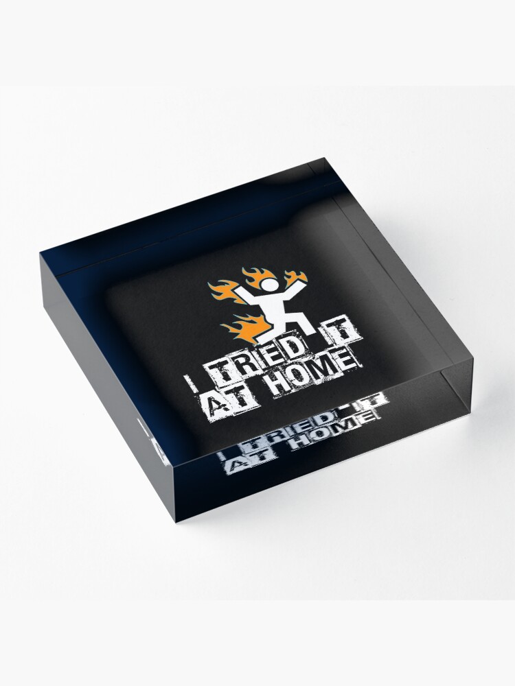 Alternate view of I Tried it At Home Acrylic Block