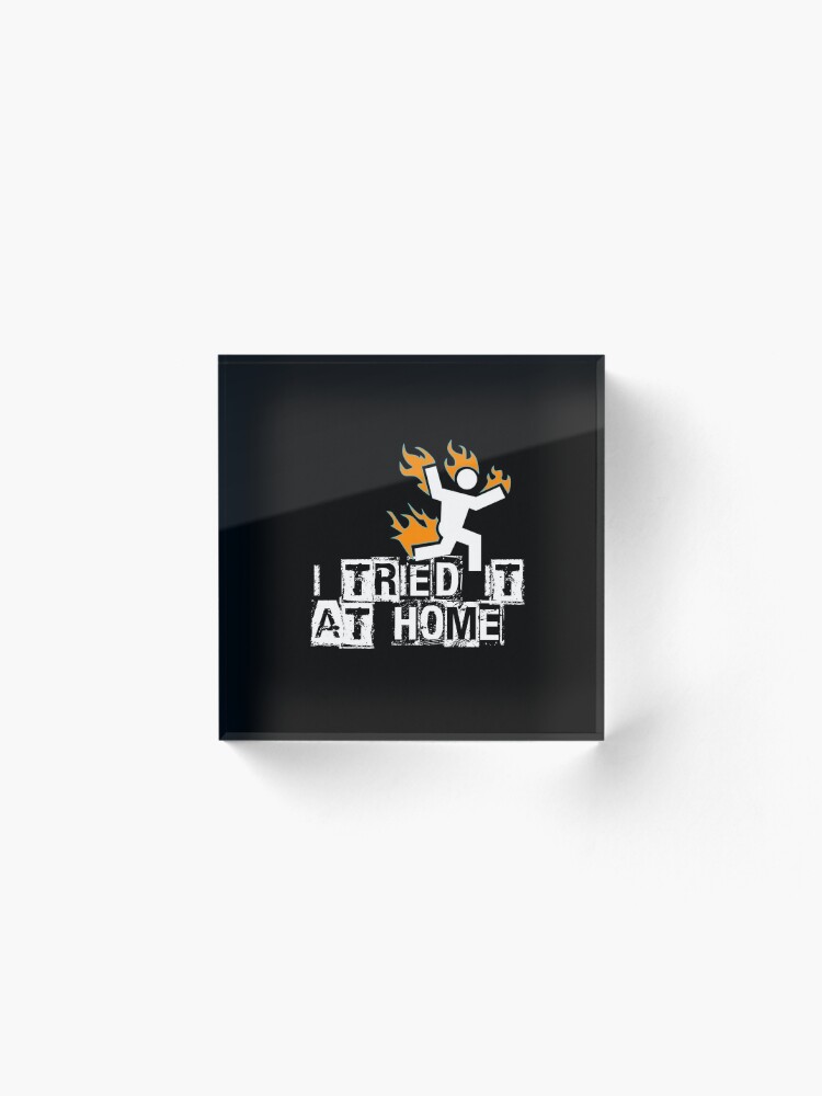 Alternate view of I Tried it At Home Acrylic Block