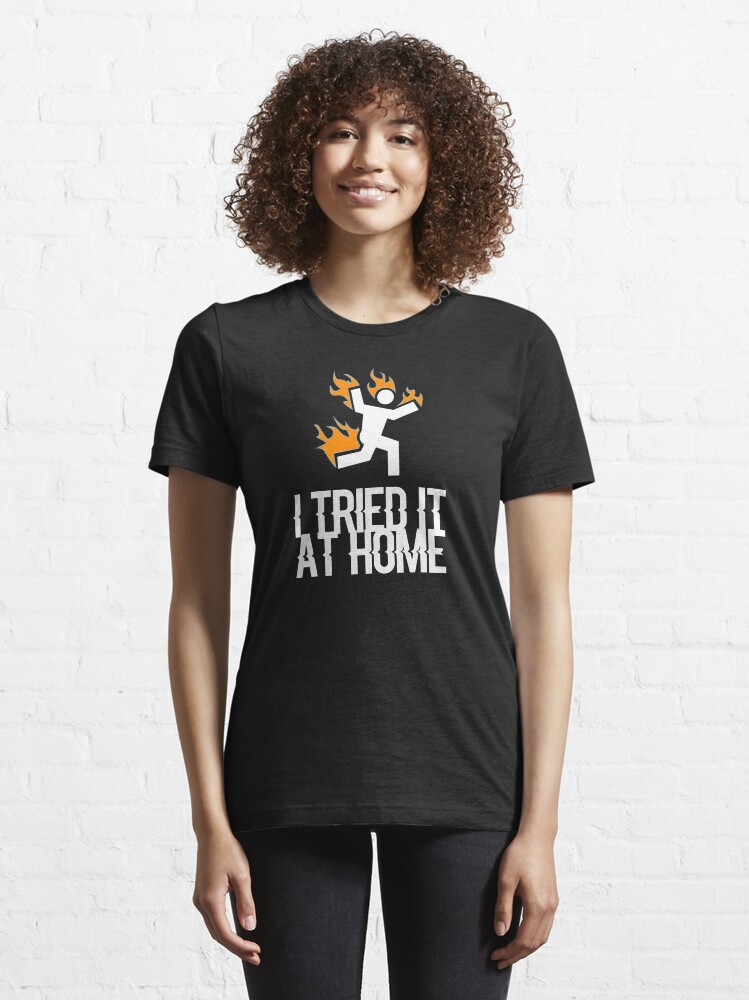 Alternate view of I Tried it At Home Essential T-Shirt