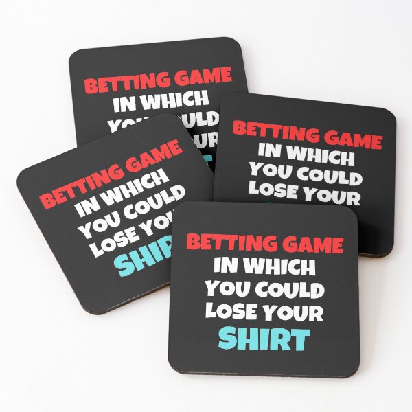 Item preview, Betting Game In Which You Could Lose Your Shirt designed and sold by MohitJain1109.