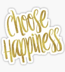 Choose Happiness Gold Faux Foil Metallic Glitter Inspirational Quote Sticker