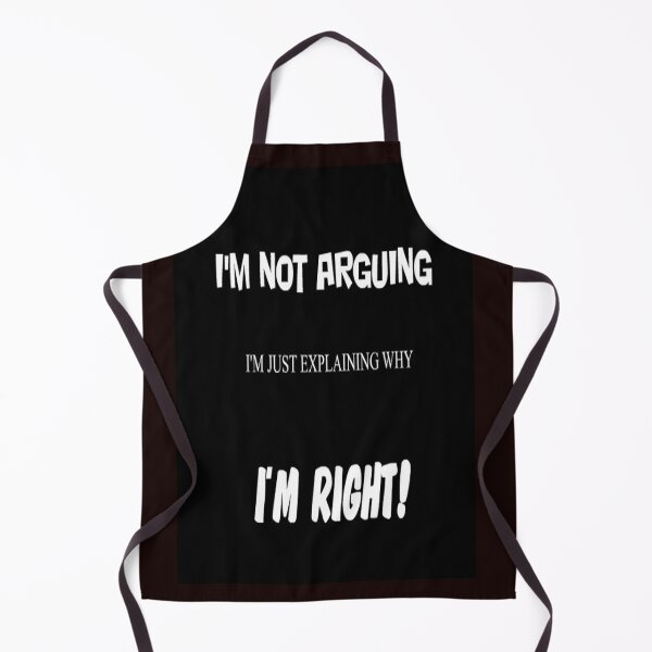 Item preview, I'M NOT ARGUING     I'M JUST EXPLAINING WHY   I'M RIGHT designed and sold by CUTESTUFFnow.