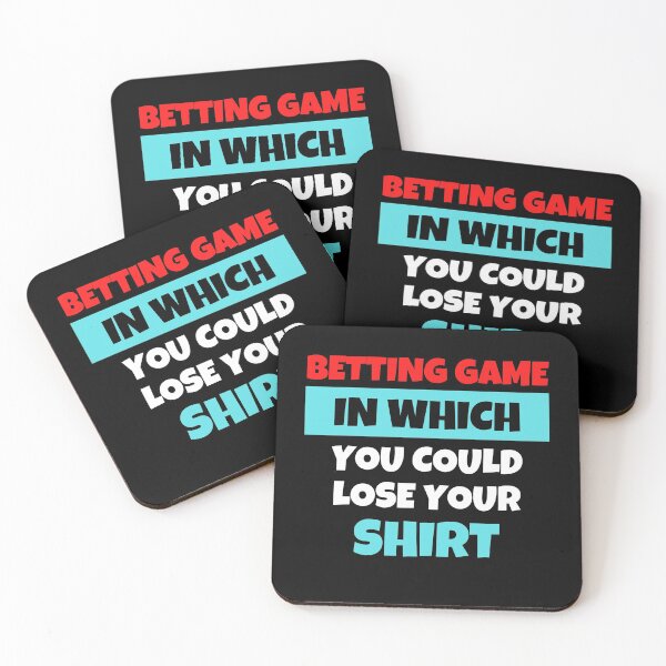 Item preview, Betting Game In Which You Could Lose Your Shirt designed and sold by MohitJain1109.