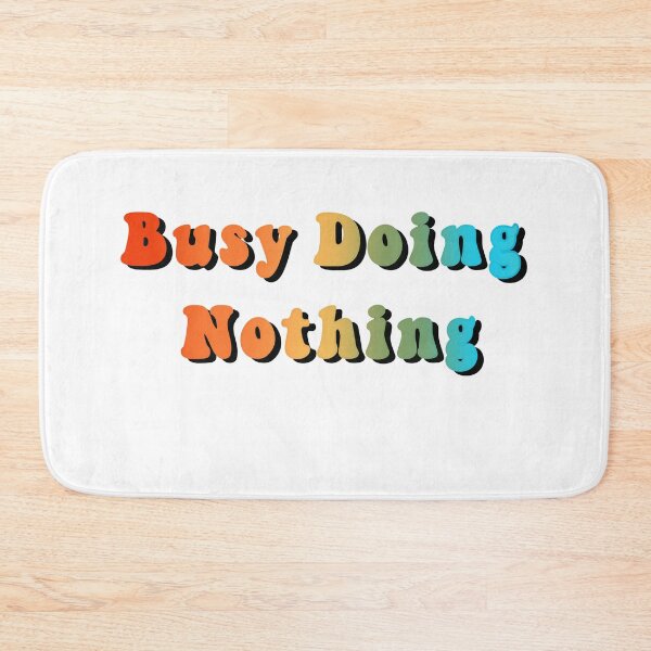 Item preview, Busy Doing Nothing designed and sold by Budoorsaeedoo.