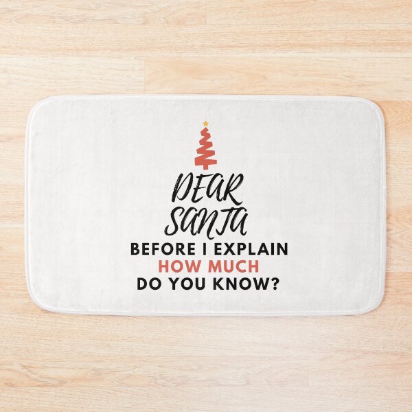 Item preview, Dear Santa Before I Explain How Much Do You Know ? designed and sold by nestoras28.