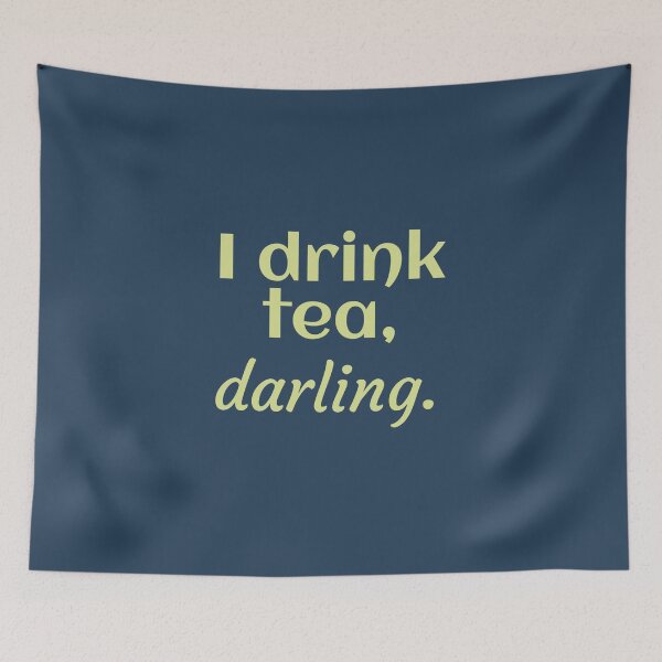 Item preview, I drink tea, darling Tom Holland says "I drink tea darling" designed and sold by Giovanni's  Brown Quotes.