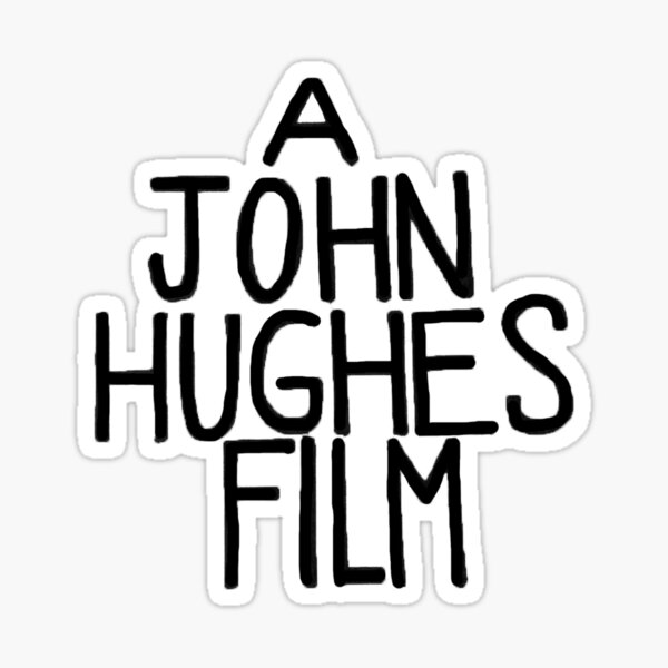 A John Hughes Film Sticker