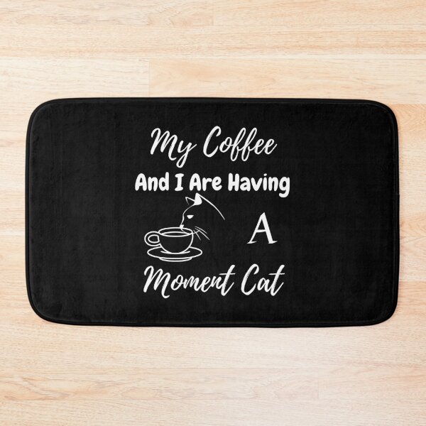 Item preview, My Coffee And I Are Having A Moment Cat designed and sold by nestoras28.