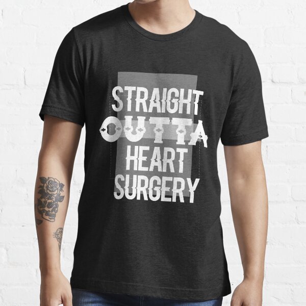 Straight Outta Heart Surgery Essential T-Shirt