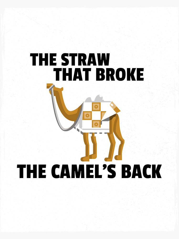 "The Straw That Broke the Camel's Back " Sticker for Sale by Idiomatics