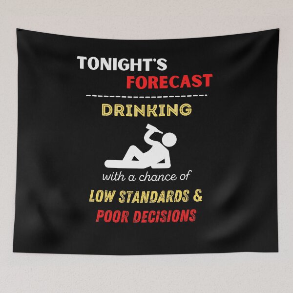 Item preview, Tonights forecast Drinking Low Standards Poor decisions designed and sold by Mommaspouch.