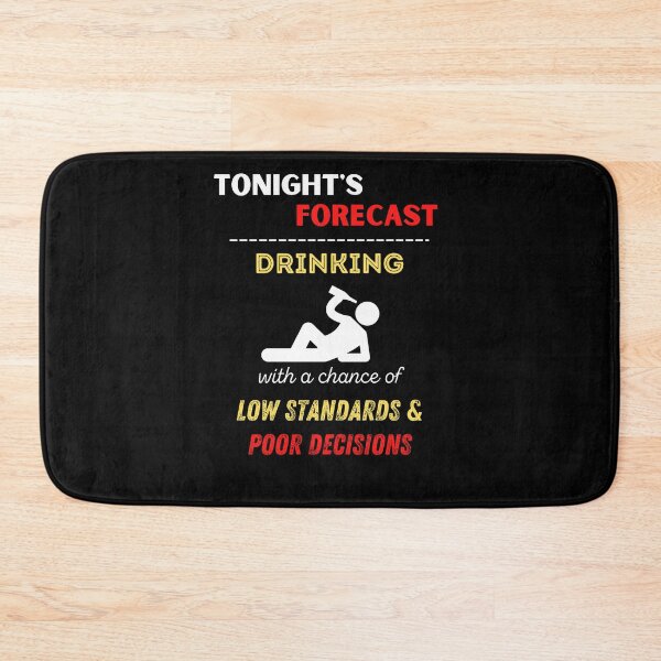 Item preview, Tonights forecast Drinking Low Standards Poor decisions designed and sold by Mommaspouch.