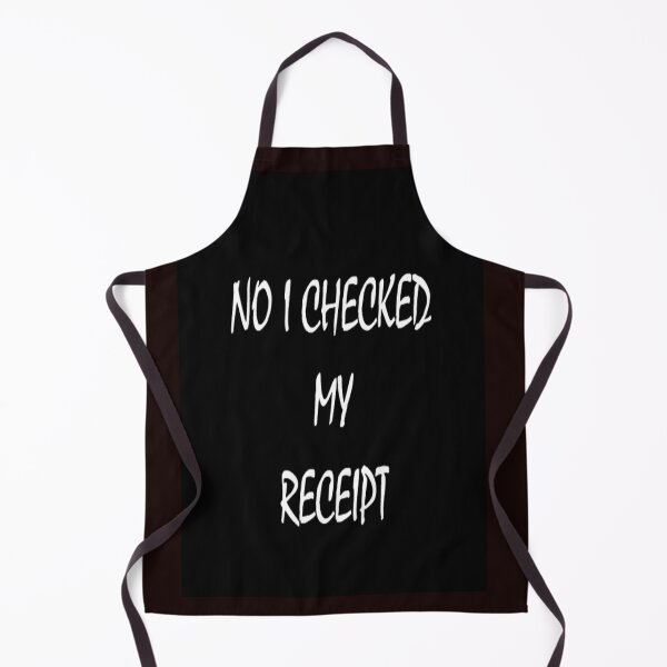 Item preview, NO I CHECKED MY RECEIPT designed and sold by CUTESTUFFnow.