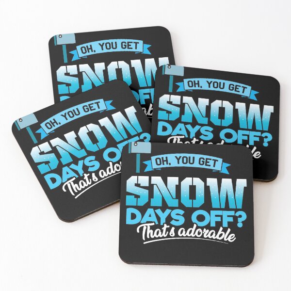 Item preview, Oh. you get snow days off thats ardorable designed and sold by Grinover.