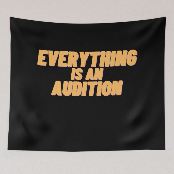 Item preview, Everything is an Audition--yellow on black designed and sold by Asymptotic.