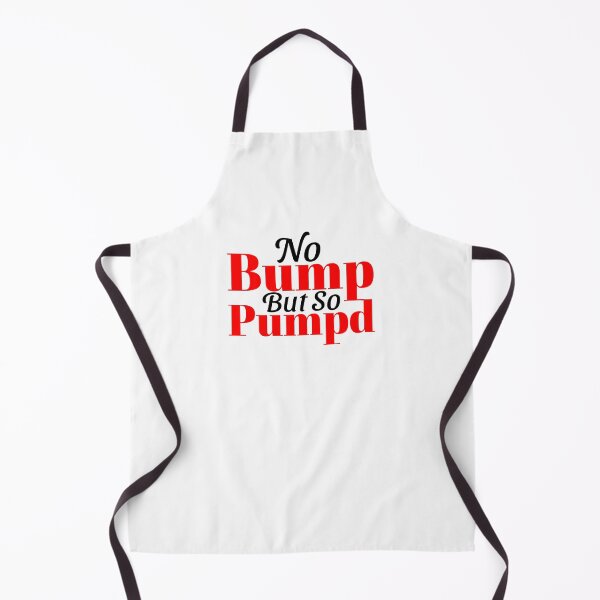 Item preview, No Bump But So Pumped designed and sold by NeverGetsOld.