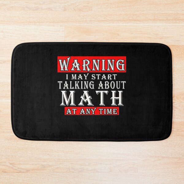Item preview, Warning I May Start Talking About Math At Any Time Funny Gift Idea designed and sold by majeed10.