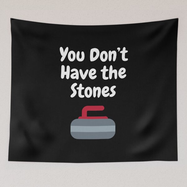 Item preview, You Don't Have The Stones - Funny Curling designed and sold by The-Fox-Hole.