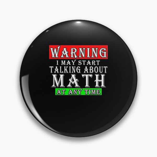 Item preview, Warning I May Start Talking About Math At Any Time Funny Gift Idea designed and sold by majeed10.