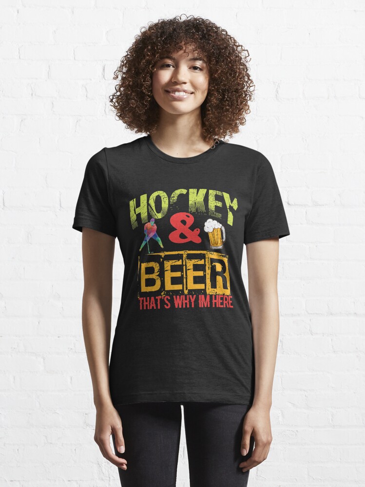 Alternate view of Hockey And Beer That's Why I'm Here Essential T-Shirt