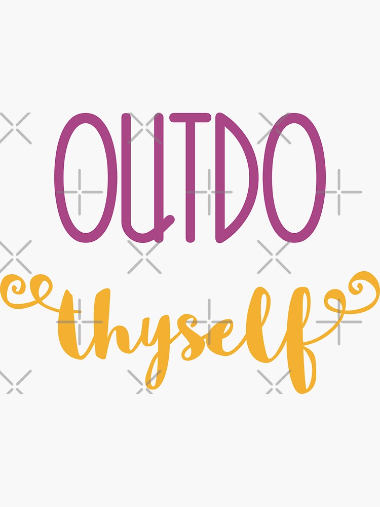 Outdo Thyself by a-golden-spiral