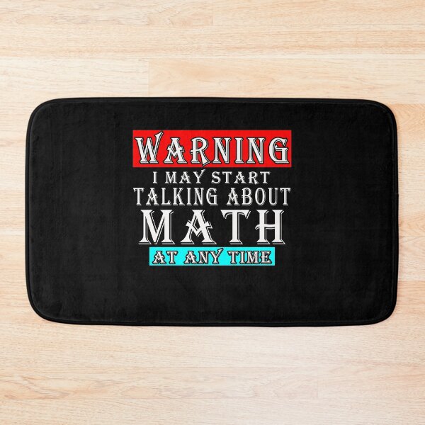 Item preview, Warning I May Start Talking About Math At Any Time Funny Gift Idea designed and sold by majeed10.