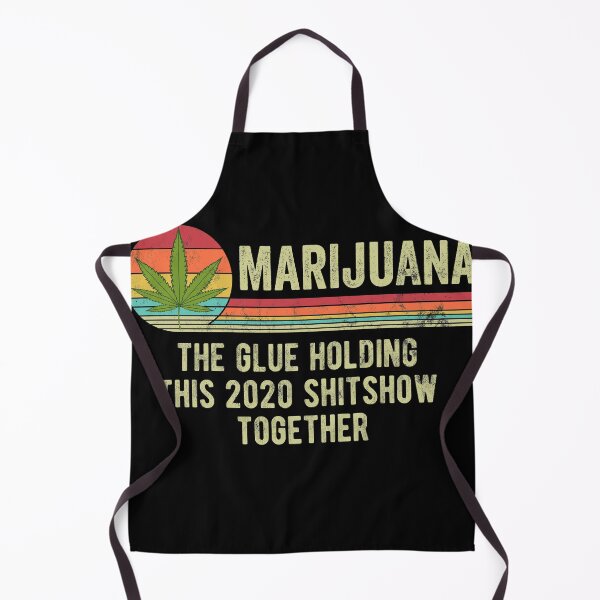 Item preview, Marijuana The Glue Holding This 2020 Shitshow Together designed and sold by majuga.