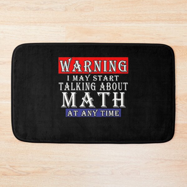 Item preview, Warning I May Start Talking About Math At Any Time Funny Gift Idea designed and sold by majeed10.