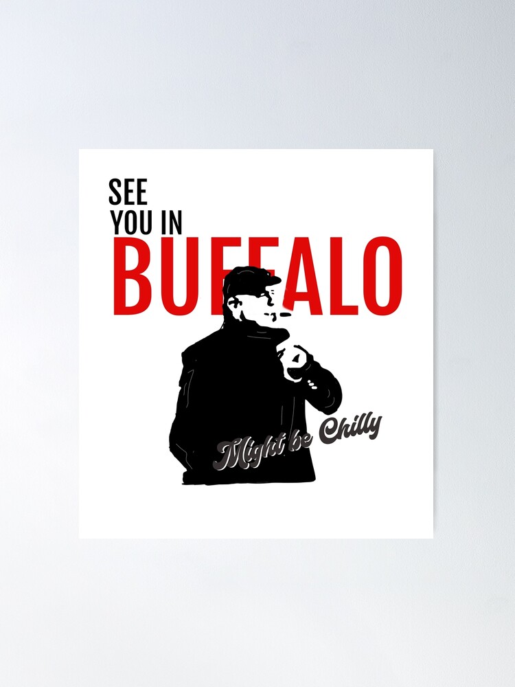 See You In Buffalo Might Be Chilly Poster