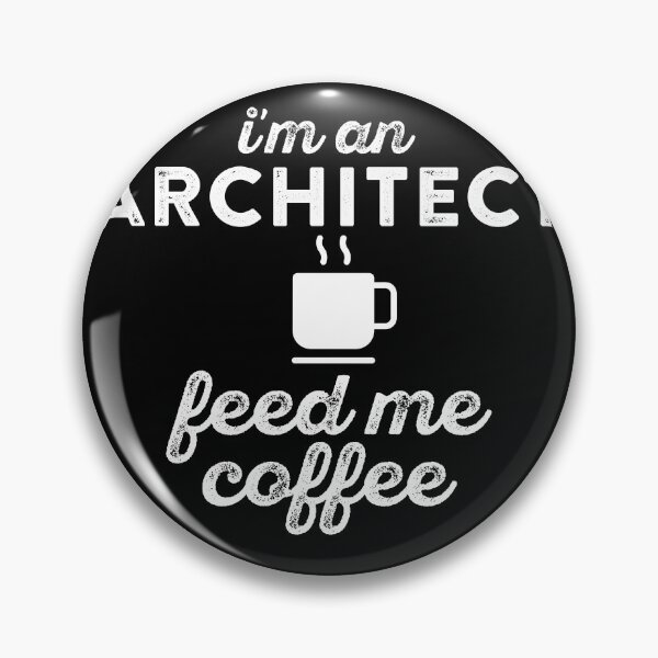 Artikelvorschau, I'm an Architect Feed me Coffee. Funny architecture entworfen und verkauft von majuga.