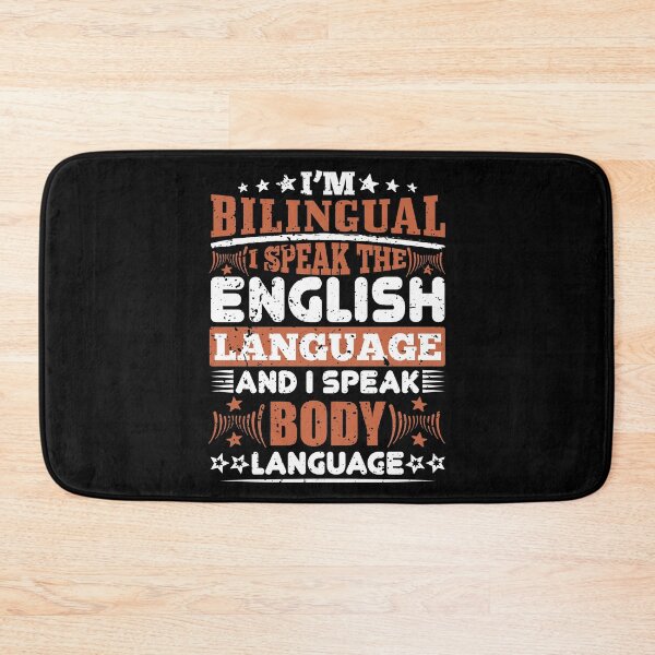 Item preview, I'm Bilingual I Speak English And Language And I Speak Body Language. designed and sold by RsK_DeSiGn.
