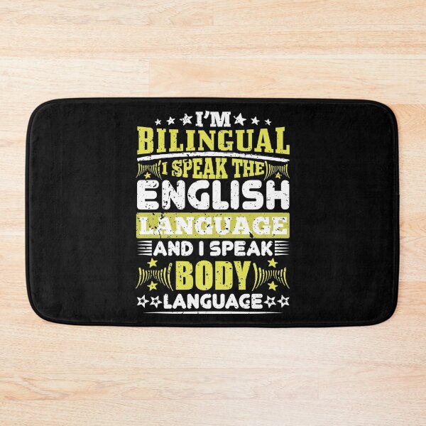 Item preview, I'm Bilingual I Speak English And Language And I Speak Body Language. designed and sold by RsK_DeSiGn.