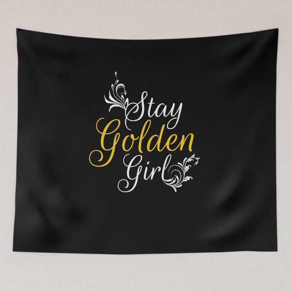 Item preview, Stay Golden, Girl designed and sold by NeverGetsOld.